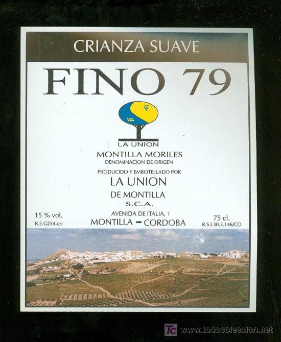 Etichette antiche: ETIQUETA DE CRIANZA SUAVE. FINO 79. LA UNION. MONTILLA. ESPA&Ntilde;A.