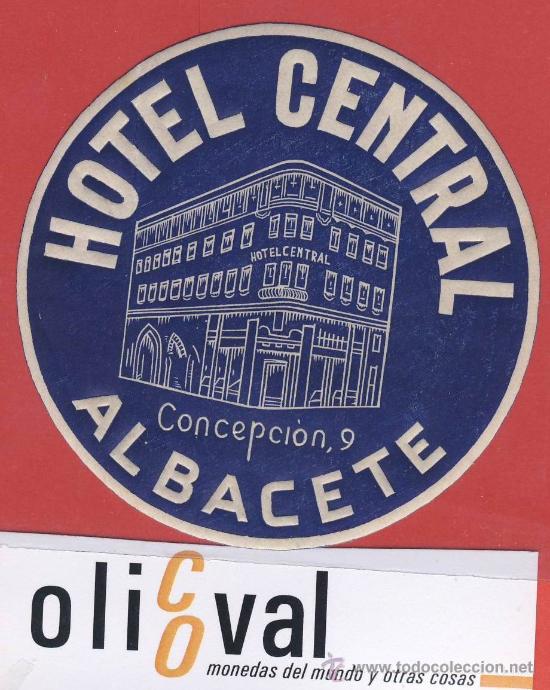 Etiquetas antiguas: Etiqueta Hotel - ESPA&Ntilde;A- HOTEL CENTRAL ALBACETE-DATADA-DIAMETRO 75 mm