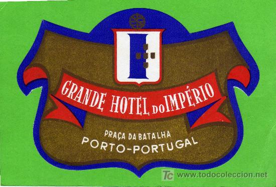 Etiquetas antiguas: ETIQUETA DE HOTEL -  GRANDE HOTEL DO IMPERIO - PORTO - PORTUGAL.