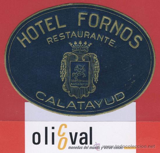 Etiquetas antiguas: ETIQUETA  HOTEL-ESPA&Ntilde;A-HOTEL FORNOS  -CALATAYUD -ZARAGOZA- OVAL105 mm