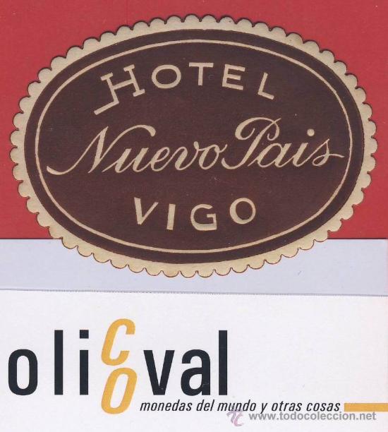 Etiquetas antiguas: ETIQUETA HOTEL-ESPA&Ntilde;A-HOTEL NUEVO PAIS -VIGO-PONTEVEDRA- OVAL-70 mm