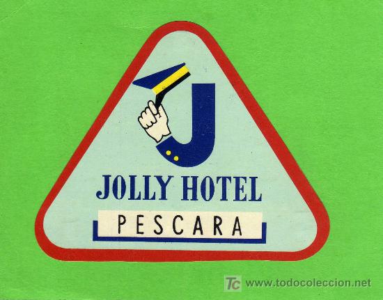 Etiquetas antiguas: ETIQUETA DE HOTEL   -  JOLLY HOTEL -  PESCARA - ITALIA.
