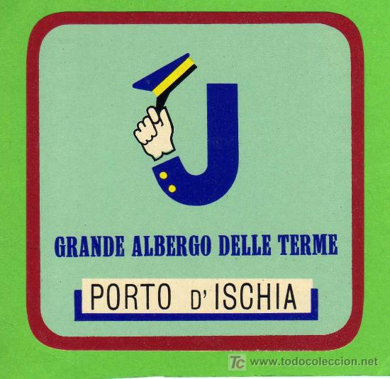 Etiquetas antiguas: ETIQUETA DE HOTEL - JOLLY HOTEL - GRANDE ALBERGO DELLE TERME - PORTO D&acute;ISCHIA - ITALIA.
