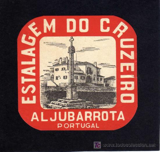 Etiquetas antiguas: ETIQUETA DE HOTEL -   ESTALAGEM DO CRUZEIRO - ALJUBARROTA -  PORTUGAL.