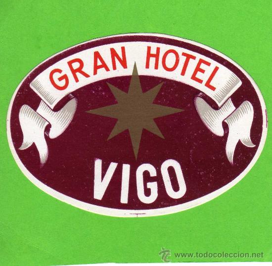 Etiquetas antiguas: ETIQUETA HOTEL -  GRAN HOTEL-  VIGO.