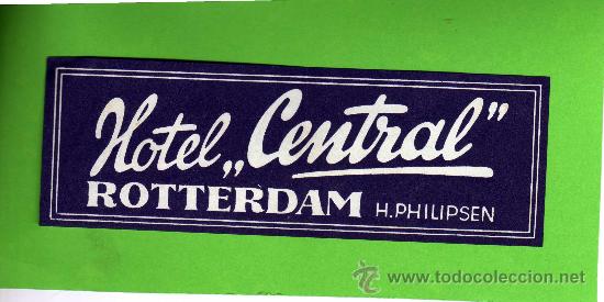 Etiquetas antiguas: ETIQUETA DE HOTEL -   HOTEL CENTRAL - ROTTERDAM - HOLANDA.