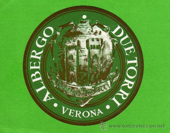 Etiquetas antiguas: ETIQUETA DE HOTEL -   HOTEL ALBERGO DUE TORRI - VERONA - ITALIA.