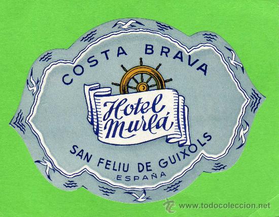 Etiquetas antiguas: ETIQUETA DE HOTEL -   HOTEL MURL&Aacute; - COSTA BRAVA  - SAN FELIU DE GUIXOLS - GERONA.