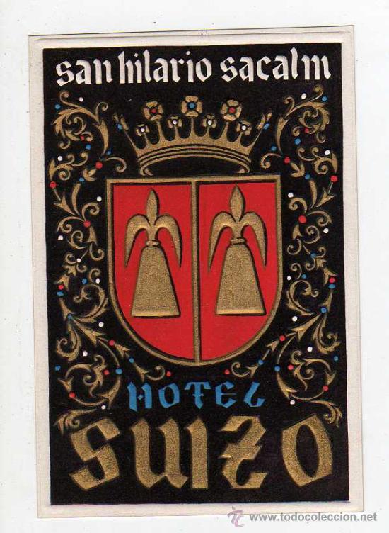 Etiquetas antiguas: ETIQUETA DE HOTEL - HOTEL SUIZO , SAN HILARIO SACALM - EN RELIEVE