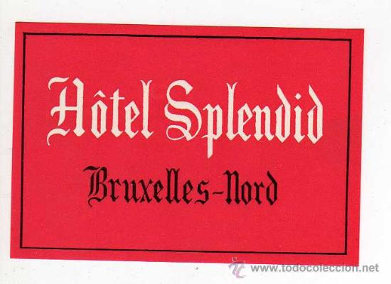 Etiquetas antiguas: ETIQUETA DE HOTEL - HOTEL SPLENDID , BRUXELLES - NORD