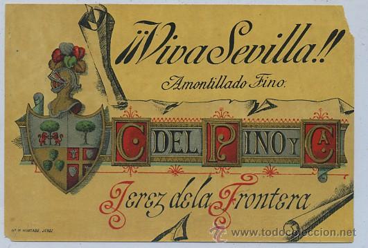 Etiquetas antiguas: ETIQUETA VINO &iexcl;&iexcl;VIVA SEVILLA!! AMONTILLADO FINO. C. DEL PINO Y CA. JEREZ (ET-0225)
