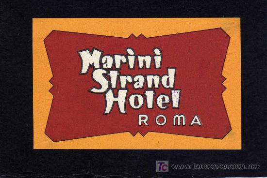 Etiquetas antiguas: ETIQUETA HOTEL - MARINI STRAND HOTEL  - ROMA - ITALIA