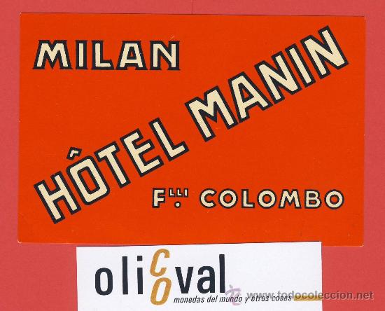 Etiquetas antiguas: ETIQUETA  HOTEL -ITALIA-HOTEL MANIIN-MILAN- 110X75- mm