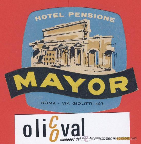 Etiquetas antiguas: ETIQUETA  HOTEL-ITALIA -HOTEL PENSIONE MAYOR-ILUSTRACION - ROMA-DATADA-62X82  mm