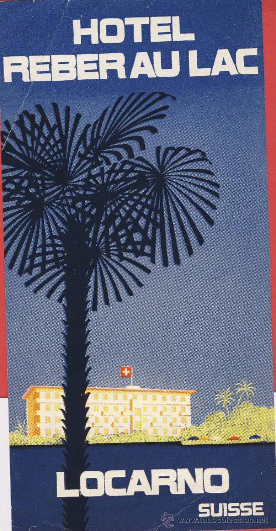 Etiquetas antiguas: ETIQUETA  HOTEL-SUIZA -HOTEL  REBERAU LAC -- ILUSTRACION HUECO -LOCARNO- 145X71 mm