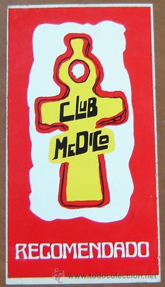 Etiquetas antigas: PEGATINA ADHESIVO CLUB MEDICO RECOMENDADO - a&ntilde;os 1970s-80s - original sin despegar