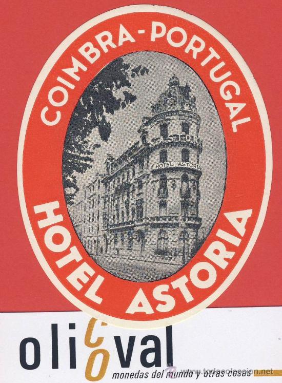 Etiquetas antiguas: Etiqueta HOTEL - PORTUGAL-HOTEL ASTORIA -COIMBRA--ILUSTRACION FOTOGRAFICA -OVAL120 mm