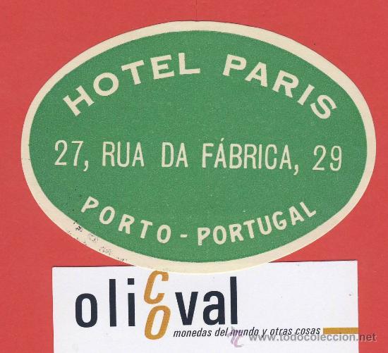 Etiquetas antiguas: ETIQUETA HOTEL -PORTUGAL-HOTEL PARIS-PORTO--DATADA -OVAL 95 mm -