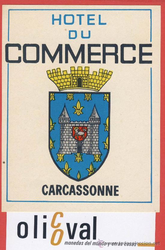 Etiquetas antiguas: Etiqueta Hotel   -Francia -  HOTEL DU COMMERCE-CARCASOSONNE- 85X110 mm