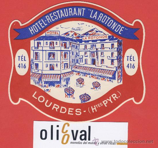Etiquetas antiguas: Etiqueta Hotel   -Francia - HOTEL  - LA ROTONDE-- LOURDES -ILUSTRACION  DATADA TROQUEL -110 mm