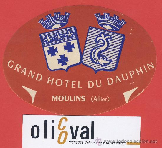 Etiquetas antiguas: Etiqueta Hotel -Francia - HOTEL DU DAUPHIN-MOULINS-ALLIER-- ILUSTRACION TROQUEL 0115 mm