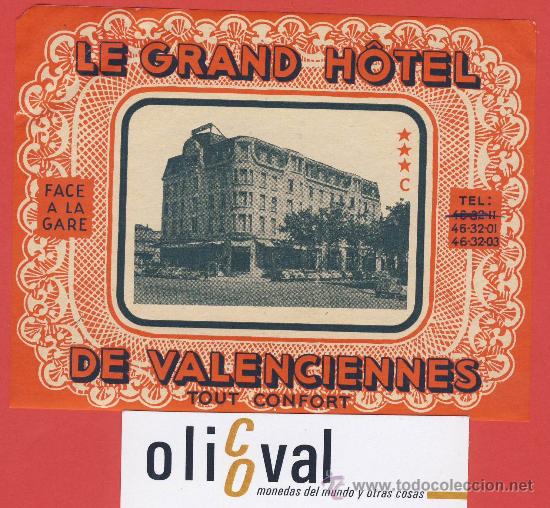 Etiquetas antiguas: ETIQUETA  HOTEL -FRANCIA -.LE GRAND HOTEL  DE VALENCIENNES  -ILUSTRACION DATADA  TEL  ORIGI.-1240mm-