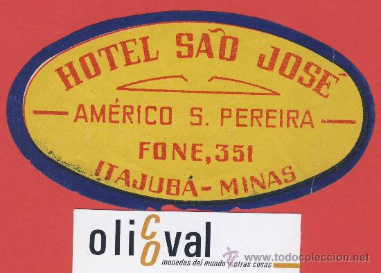 Etiquetas antiguas: ETIQUETA  HOTEL -BRASIL- HOTEL SAO JOS&Eacute;   - ITARJUB&Aacute;-MINAS-  HUECO - 130mm