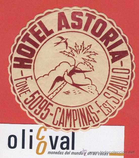 Etiquetas antiguas: ETIQUETA  HOTEL -BRASIL -  HOTEL ASTORIA - CAMPINAS S&Aacute;U PAULO -DATADOS - 120mm