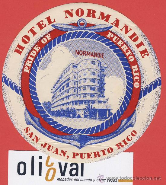 Etiquetas antiguas: ETIQUETA HOTEL -PUERTO RICO- HOTEL NORMANDIE -SAN JUAN, - ILUSTRACION FOTOGRAFICA 105 mm
