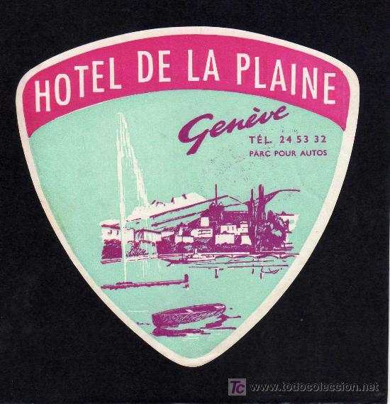 Etiquetas antiguas: ETIQUETA HOTEL -  HOTEL DE LA PLAINE  - GENEVE - SUIZA .