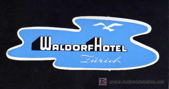 Etiquetas antiguas: ETIQUETA HOTEL - WALDORF HOTEL  - ZURICH - SUIZA .