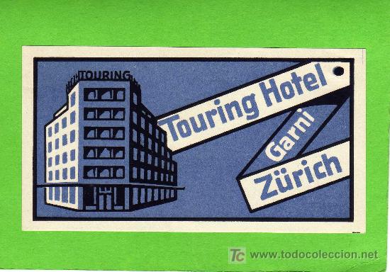 Etiquetas antiguas: ETIQUETA HOTEL - TOURING  HOTEL GARNI - ZURICH - SUIZA .