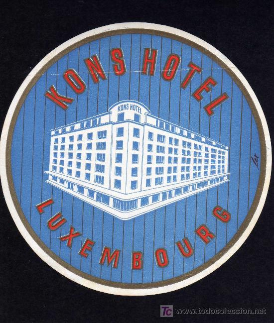 Etiquetas antiguas: ETIQUETA HOTEL -  KONS HOTEL  - LUXEMBOURG.