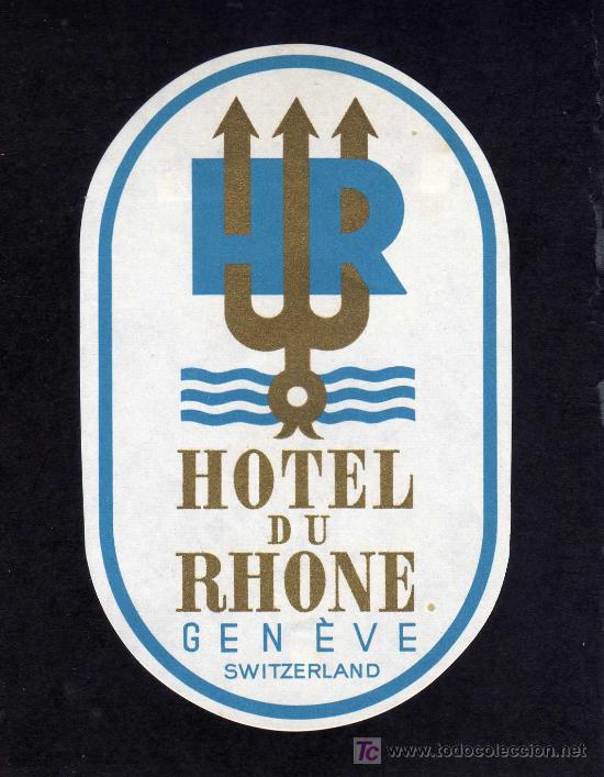Etiquetas antiguas: ETIQUETA HOTEL -  HOTEL DU RHONE - GENEVE - SUIZA .