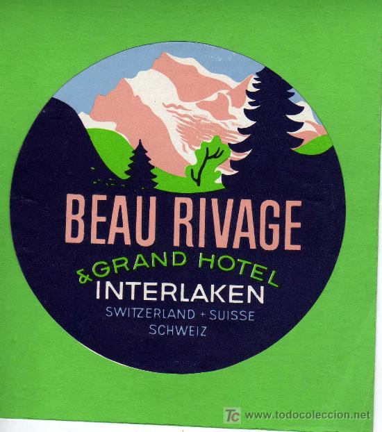 Etiquetas antiguas: ETIQUETA HOTEL - GRAND HOTEL BEAU RIVAGE - INTERLAKEN - SUIZA .