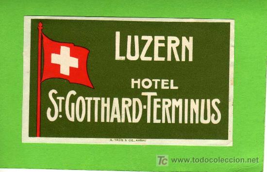 Etiquetas antiguas: ETIQUETA HOTEL -  HOTEL ST. GOTTHARD-TERMINUS - LUCERNE - SUIZA .
