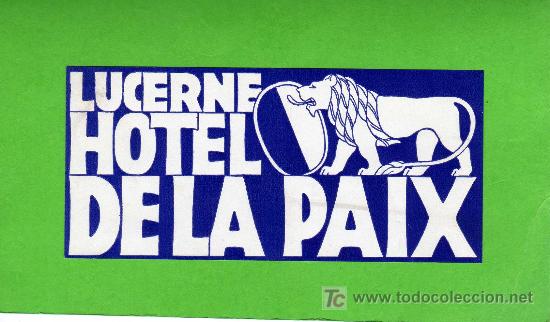 Etiquetas antiguas: ETIQUETA HOTEL -  HOTEL DE LA PAIX - LUCERNE - SUIZA .