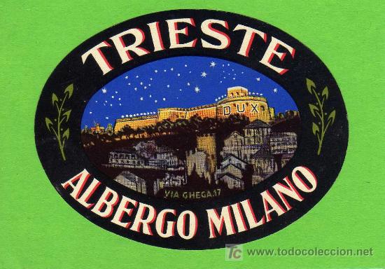 Etiquetas antiguas: ETIQUETA HOTEL - ALBERGO MILANO - TRIESTE - ITALIA.