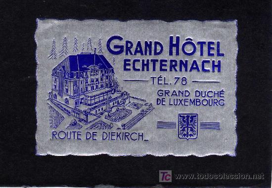 Etiquetas antiguas: ETIQUETA HOTEL -  GRAND HOTEL ECHTERNACH - GRAN DUCHE DE LUXEMBOUG - LUXEMBOURG.