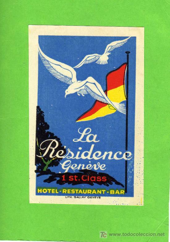 Etiquetas antiguas: ETIQUETA HOTEL -  HOTEL LA RESIDENCE - GENEVE - SUIZA .