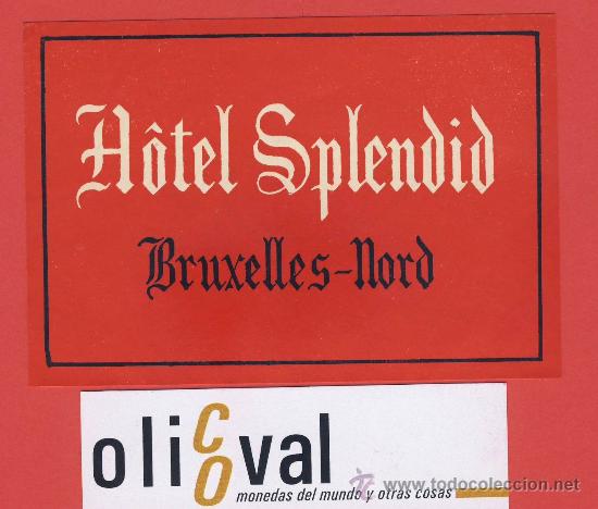 Etiquetas antiguas: Etiqueta HOTEL -HOTEL SPLENDID- BRUXELES -NORD- HUECO-105 X 70 mm