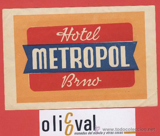 Etiquetas antiguas: ETIQUETA HOTEL -CHESCOLOVAQUIA- REPUBLICA CHECA-HOTEL METROPOL-BRNO-HUECO-130X 85mm