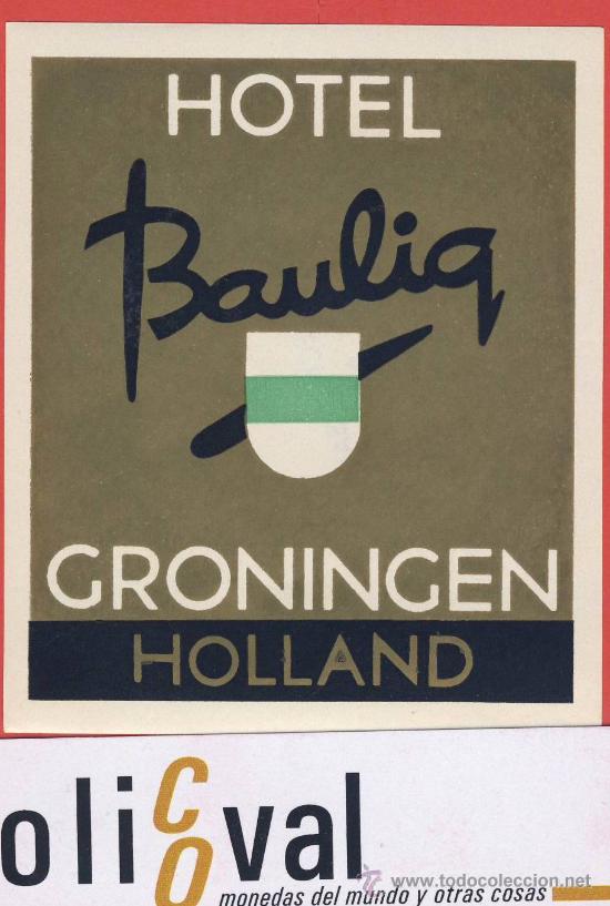 Etiquetas antiguas: ETIQUETA HOTEL - HOLANDA-  HOTEL BAULIA- CRONINGEN--ILUSTRACION   HUECO ORO-BARNIZ- -75X86 mm