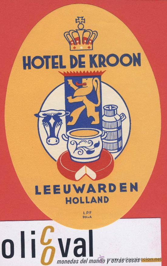 Etiquetas antiguas: ETIQUETA HOTEL - HOLANDA-  HOTEL DE KROON - LEEUWARDEN--ILUSTRACION   HUECO -DATADA- OVAL 115 mm