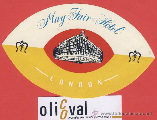 Etiquetas antiguas: Etiqueta Hotel   - INGLATERRA- MAY FAIR  HOTEL - LONDON-ILUSTRACION BARNIZ  115  mm