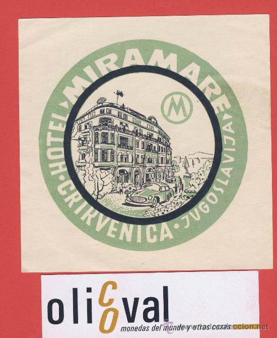 Etiquetas antiguas: ETIQUETA HOTEL-YUGOSLAVIA -HOTEL  MIRAMARE - CRIKVENICA-ILUSTRACIO HUECO  A&Ntilde;OS 40..120X 65 mm