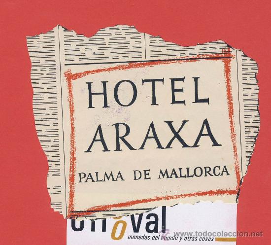 Etiquetas antiguas: etiqueta hotel -espa&ntilde;a - hotel araxa-palma mallorca - hueco troquelada irregular-a&ntilde;os 60-115 -mm