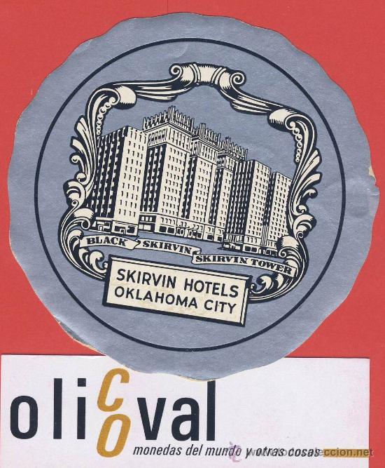 Etiquetas antiguas: etiqueta hotel-usa.-skirvin -oklahoma city- buena ilustracion  metalizada--82 mm-