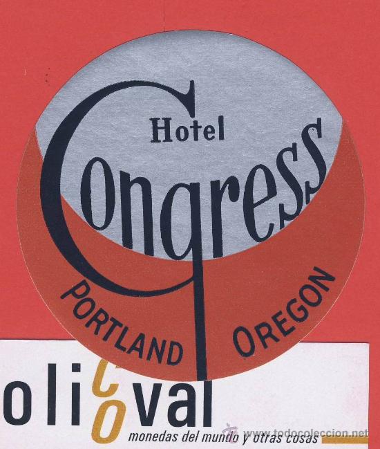 Etiquetas antiguas: etiqueta hotel-usa.-hotel congress - ilustracion  -metalizada  portland oregon- 75mm-