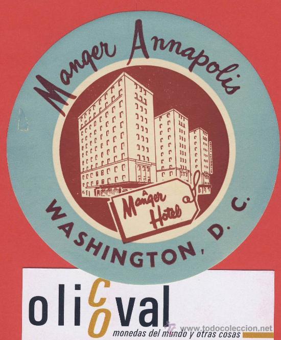 Etiquetas antiguas: etiqueta hotel-usa.-hotel  manger annapolis- ilustracion-washington,d.c. , -85 - mm-